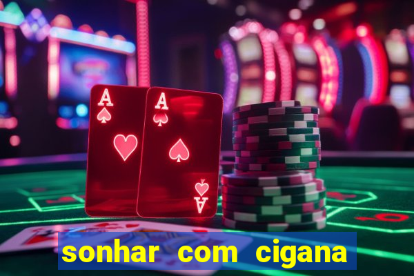 sonhar com cigana lendo cartas